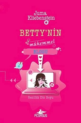 Betty'nin Mükemmel Blogu: Rezillik Diz Boyu - Pegasus Yayınları