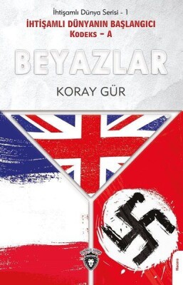 Beyazlar - İhtişamlı Dünyanın Başlangıcı Kodeks - A - Dorlion Yayınları