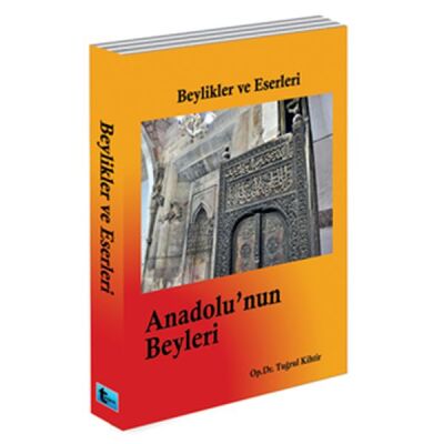 Beylikler ve Eserleri Anadolu'nun Beyleri - 1