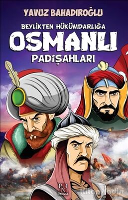 Beylikten Hükümdara Osmanlı Padişahları - 1