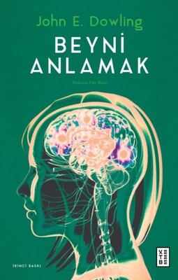 Beyni Anlamak - Hücreler, Davranış ve Biliş - Ketebe Yayınları