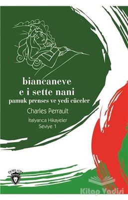 Biancaneve E I Sette Nani (Pamuk Prenses Ve Yedi Cüceler) İtalyanca Hikayeler Seviye 1 - Dorlion Yayınları