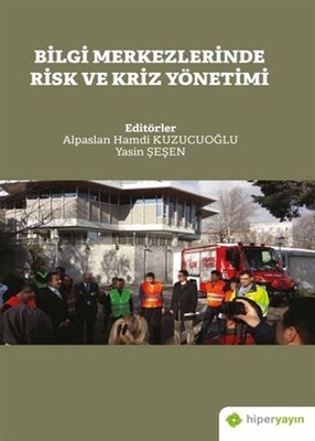 Bilgi Merkezlerinde Risk ve Kriz Yönetimi - Hiperlink Yayınları