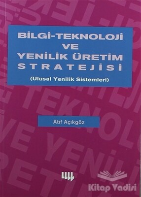 Bilgi Teknoloji ve Yenilik Üretim Stratejisi - Literatür Yayınları