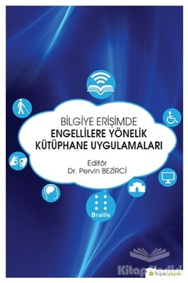 Bilgiye Erişimde Engellilere Yönelik Kütüphane Uygulamaları - Hiperlink Yayınları