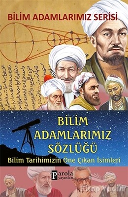 Bilim Adamlarımız Sözlüğü - Parola Yayınları