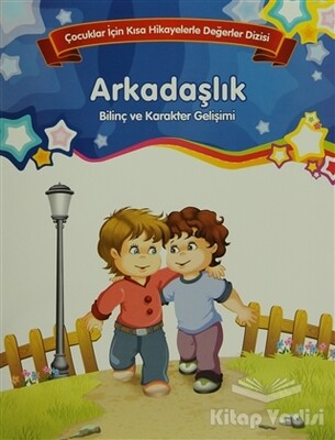 Bilinç ve Karakter Gelişimi - Arkadaşlık - Parıltı Yayınları