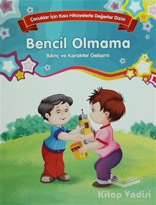 Bilinç ve Karakter Gelişimi - Bencil Olmama - Parıltı Yayınları