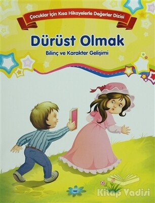 Bilinç ve Karakter Gelişimi - Dürüst Olmak - Parıltı Yayınları