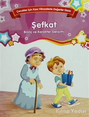 Bilinç ve Karakter Gelişimi - Şefkat - Parıltı Yayınları