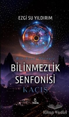 Bilinmezlik Senfonisi - Kaçış - 1