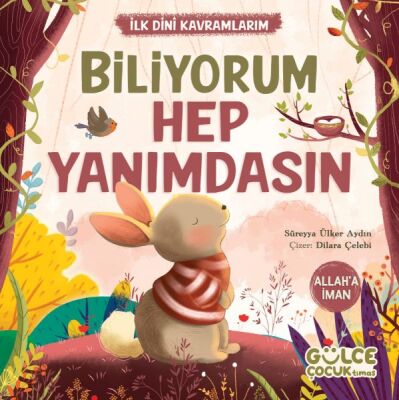 Biliyorum Hep Yanımdasın - İlk Dini Kavramlarım (Allaha İman) - 1