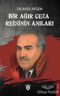 Bir Ağır Ceza Reisinin Anıları - 1