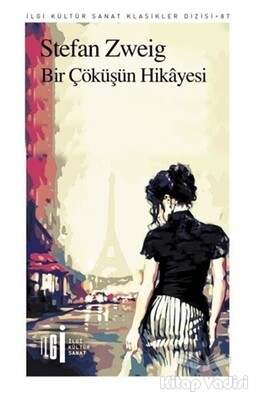 Bir Çöküşün Hikayesi - İlgi Kültür Sanat Yayınları