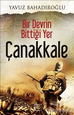 Bir Devrin Bittiği Yer Çanakkale - 1