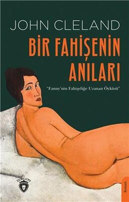 Bir Fahişenin Anıları Fanny'nin Fahişeliğe Uzanan Öyküsü - Dorlion Yayınları