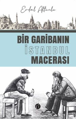 Bir Garibanin İstanbul Macerasi - 1