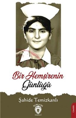 Bir Hemşirenin Günlüğü - Dorlion Yayınları