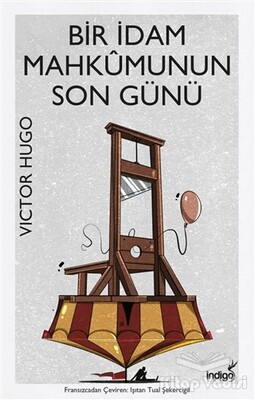 Bir İdam Mahkumunun Son Günü - İndigo Kitap