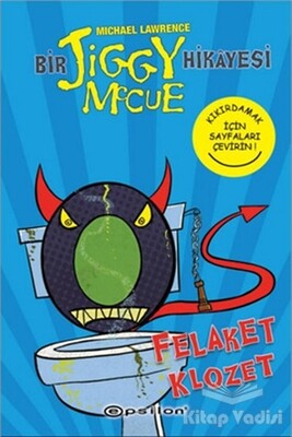 Bir Jiggy Mccue Hikayesi 3 - Felaket Klozet - Epsilon Yayınları