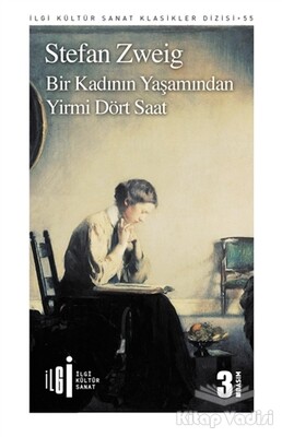 Bir Kadının Yaşamında Yirmi Dört Saat - İlgi Kültür Sanat Yayınları