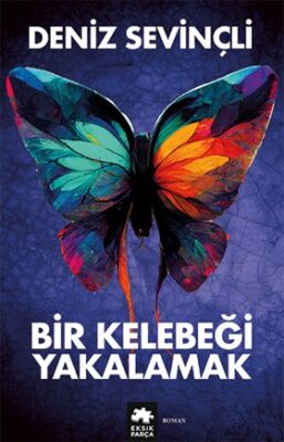 Bir Kelebeği Yakalamak - 1