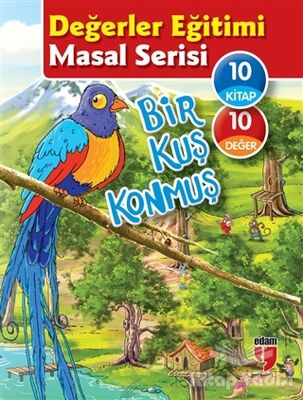 Bir Kuş Konmuş - Değerler Eğitimi Masal Serisi (10 Kitap Set) - 1