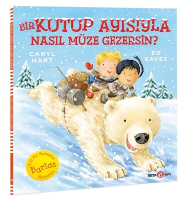 Bir Kutup Ayısıyla Nasıl Müze Gezersin? - Beta Kids