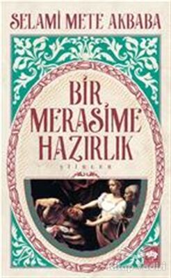 Bir Merasime Hazırlık - 1