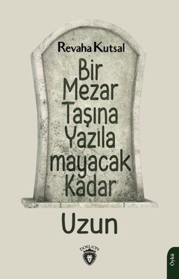 Bir Mezar Taşına Yazılamayacak Kadar Uzun - 1