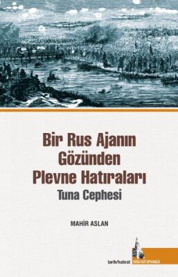 Bir Rus Ajanının Gözünden Plevne Hatıraları - 1