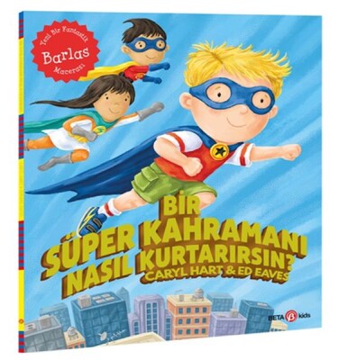 Bir Süper Kahramanı Nasıl Kurtarırsın? - Beta Kids