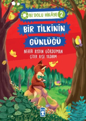 Bir Tilkinin Günlüğü - Bi Dolu Hikaye 2 - Timaş Çocuk