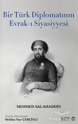 Bir Türk Diplomatının Evrak-ı Siyasiyyesi - Yeditepe Akademi