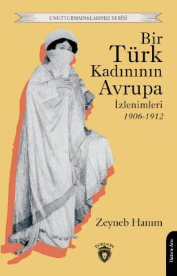 Bir Türk Kadınının Avrupa İzlenimleri 1906-1912 - Dorlion Yayınları