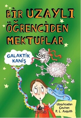 Bir Uzaylı Öğrenciden Mektuplar 3 / Galaktik Kaniş - Pegasus Yayınları