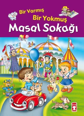 Bir Varmış Bir Yokmuş Masal Sokağı (Fleksi Cilt) - Timaş Çocuk