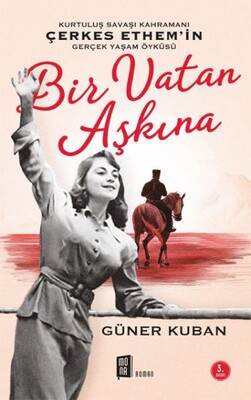 Bir Vatan Aşkına - Çerkes Ethem ve Ailesinin Gerçek Öyküsü - Mona Kitap