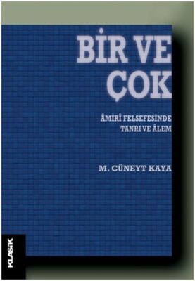 Bir ve Çok - Amiri Felsefesinde Tanrı ve Alem - 1