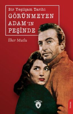 Bir Yeşilçam Tarihi Görünmeyen Adam’ın Peşinde - 1