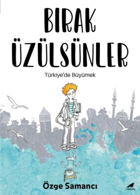 Bırak Üzülsünler - Kara Karga Yayınları