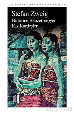 Birbirine Benzemeyen Kız Kardeşler - İlgi Kültür Sanat Yayınları