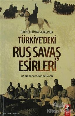 Birinci Dünya Savaşında Türkiye'deki Rus Savaş Esirleri - 1