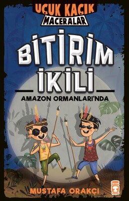 Bitirim İkili Amazon Ormanları’nda - Uçuk Kaçık Maceralar - Timaş Çocuk