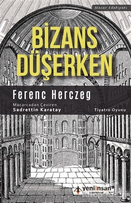 Bizans Düşerken - Yeni İnsan Yayınevi