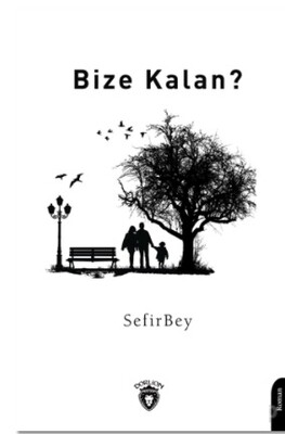 Bize Kalan? - Dorlion Yayınları