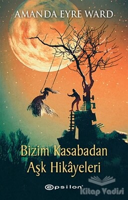 Bizim Kasabadan Aşk Hikayeleri - Epsilon Yayınları