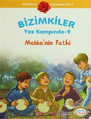 Bizimkiler Yaz Kampında 9 - Mekke’nin Fethi - 1