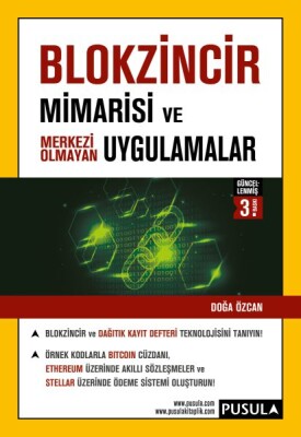 Blokzincir Mimarisi Ve Merkezi Olmayan Uygulamalar - Pusula Yayıncılık