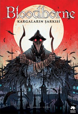 Bloodborne 3 - Kargaların Şarkısı - Eksik Parça Yayınları